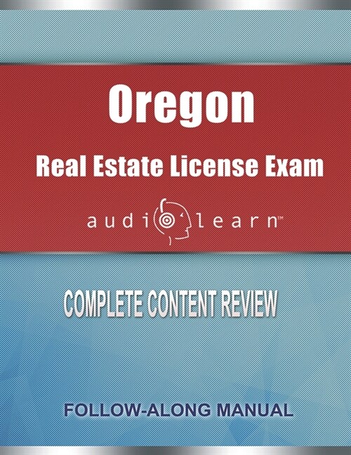 Oregon Real Estate License Exam AudioLearn: Complete Audio Review for the Real Estate License Examination in Oregon (Paperback)