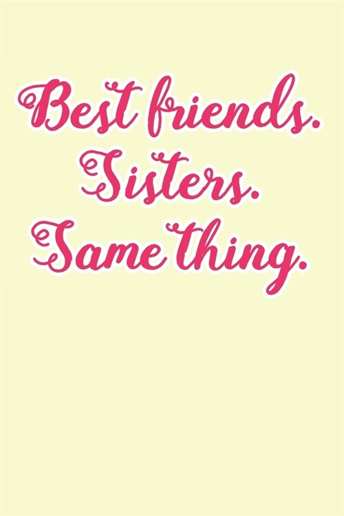 Best Friend Sisters Same Thing: Girlfriend Journal, Girl Gang Notebook, Single Ladies Gifts, Diary, beautiful blush lined pages - Galentines Day Anniv (Paperback)