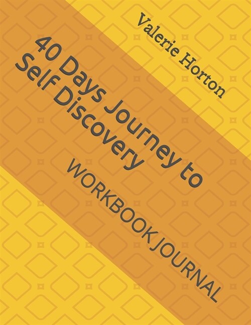 40 Days Journey To Self Discovery: Workbook Journal (Paperback)