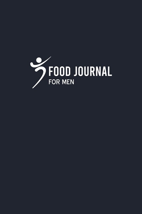 Food Journal For Men: A 90 Day Food And Fitness Tracker (Paperback)
