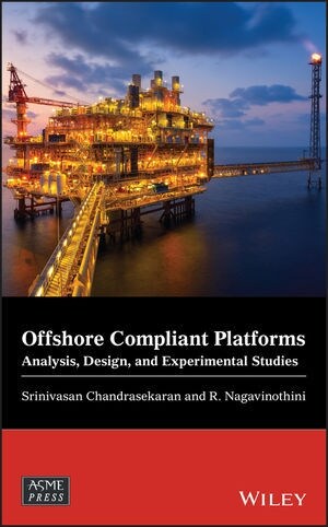 Offshore Compliant Platforms: Analysis, Design, and Experimental Studies (Hardcover)