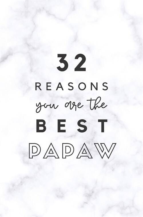 32 Reasons You Are The Best Papaw: Fill In Prompted Marble Memory Book (Paperback)