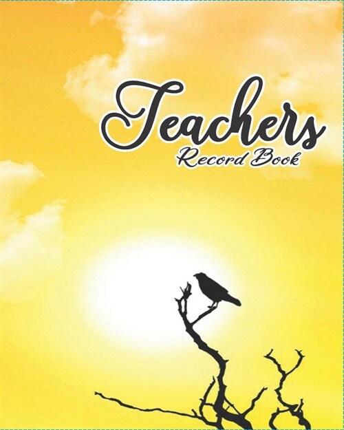 Teacher Record Book: with contact list, PROGRESS Report, assignment tracker, MONTHLY Schedule, WEEKLY Overview, WEEKLY Lesson Plan, CLASS P (Paperback)