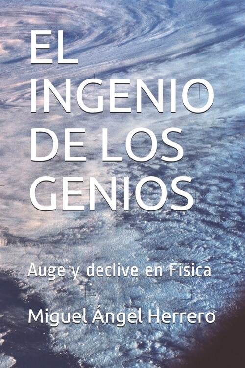 El Ingenio de Los Genios: Auge y declive en F?ica (Paperback)