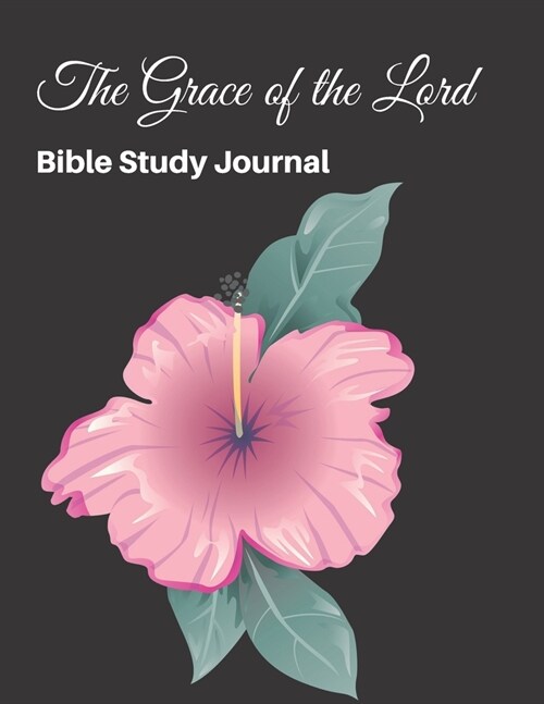 The Grace of the Lord: Bible Study Journal (Paperback)