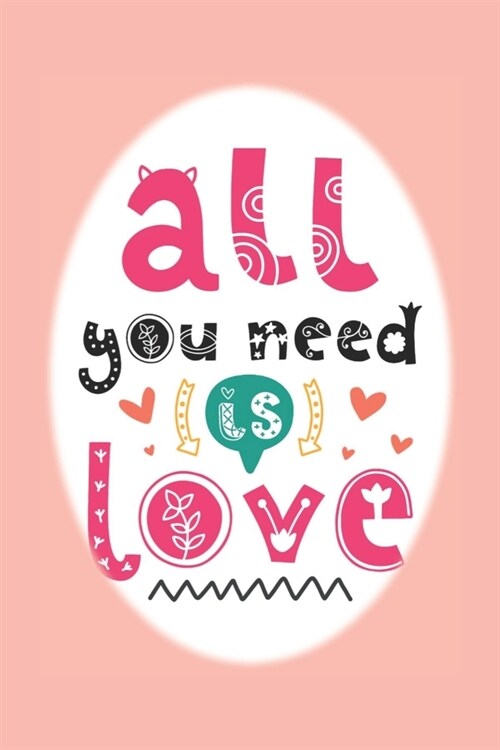 All You Need Is Love: Valentines Day or Anniversary Gift Notebook Journal, Dot Grid Journal Gift Notebook, Dotted Grid Bullet Notebook, Pin (Paperback)