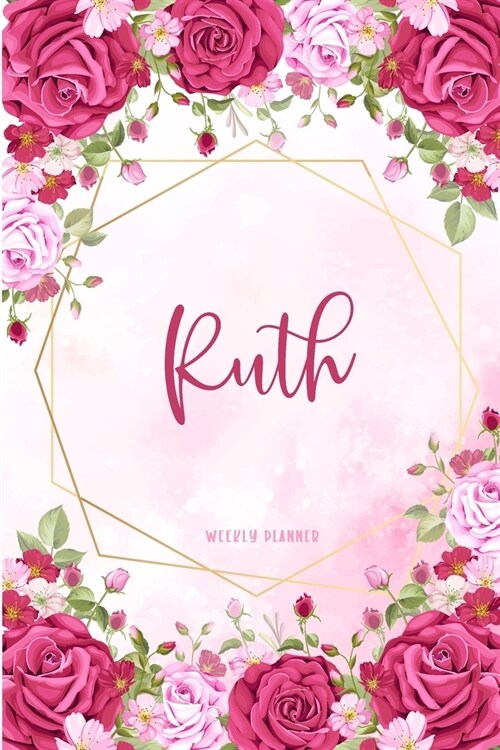 Ruth Weekly Planner: Custom Personal Name To Do List Academic Schedule Logbook Appointment Notes School Supplies Time Management Watercolor (Paperback)