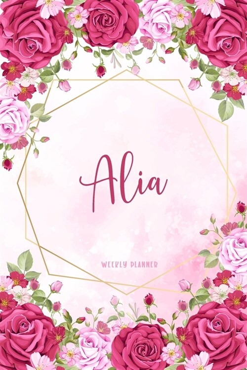 Alia Weekly Planner: Organizer To Do List Academic Schedule Logbook Appointment Undated Personalized Personal Name Business Planners Record (Paperback)