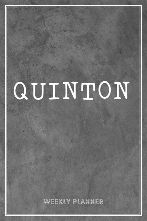Quinton Weekly Planner: To Do List Time Management Organizer Appointment Lists Schedule Record Custom Name Remember Notes School Supplies Gift (Paperback)