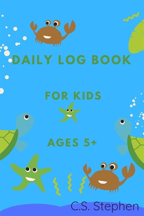 Daily Log Book for Kids Ages 5+: Ages 5 up Kids Diaries journaling daily log book with prompts activities for your children to increase self awareness (Paperback)