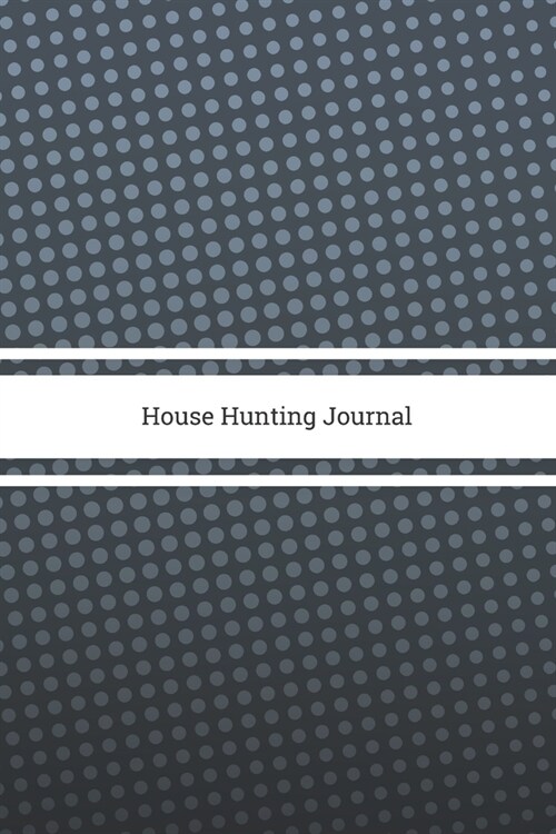 House Hunting Journal: Real Estate Checklist, Planner for Agents, Property Hunter for Buy and Sell and Organizer Kit, Investors and New Home (Paperback)