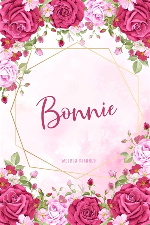 Bonnie Weekly Planner: Custom Name Undated Hand Painted Appointment To-Do List Additional Notes Chaos Coordinator Time Management School Supp (Paperback)