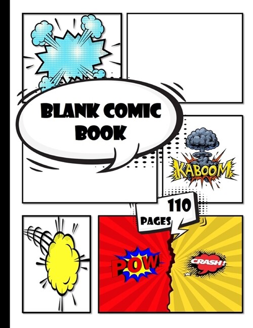 blank comic book for kids to write stories: create draw your own comics with this perfecct comic book journal notebook - 110 pages of fun and unique t (Paperback)