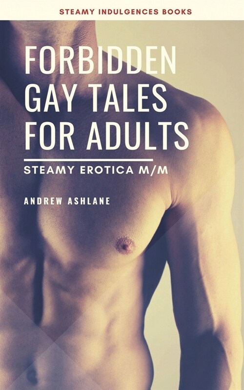 Forbidden Gay Tales for Adults: Steamy Erotica M/M (Paperback)