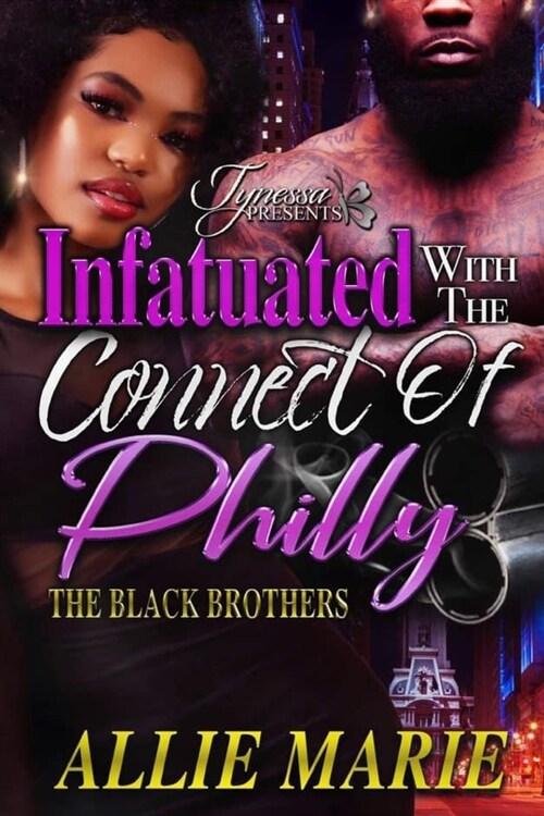 Infatuated With The Connect Of Philly: The Black Brothers (Paperback)