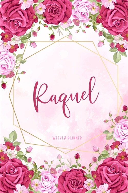 Raquel Weekly Planner: Appointment To Do List Time Management Organizer Keepsake Schedule Record Custom Name Remember Notes School Supplies G (Paperback)