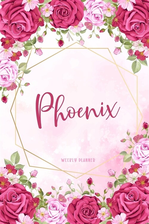 Phoenix Weekly Planner: Custom Personal Name To Do List Academic Schedule Logbook Appointment Notes School Supplies Time Management Watercolor (Paperback)