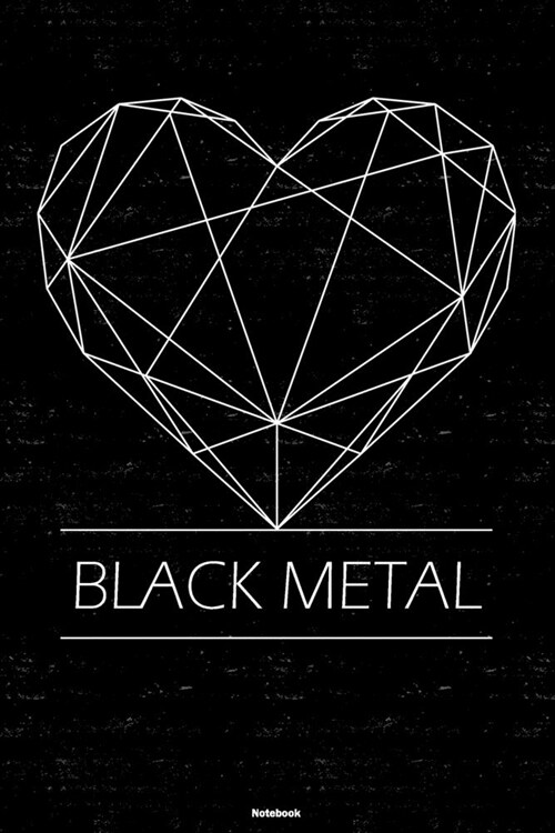 Black Metal Notebook: Black Metal Geometric Heart Music Journal 6 x 9 inch 120 lined pages gift (Paperback)