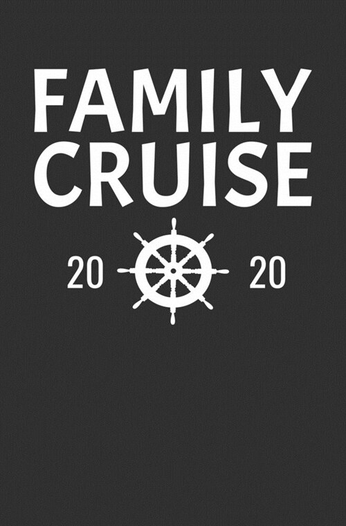 Family Cruise 2020: Cruise Ship Notebook / Journal / 108 Lined Pages (Paperback)