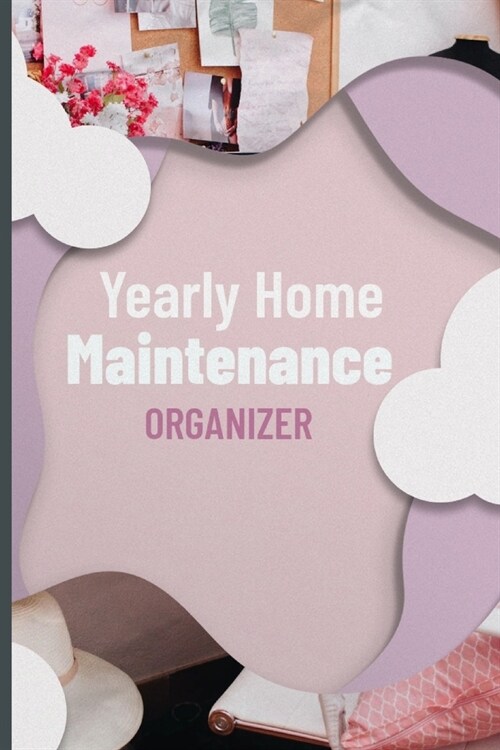 Yearly Home Maintenance Organizer: Real Estate checklist journal: schedule planner monthly list check up - repairs - homeowner gift under 10 - new hou (Paperback)
