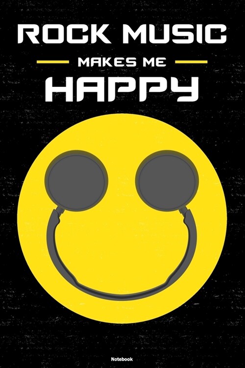 Rock Music Makes Me Happy Notebook: Rock Music Smiley Headphones Music Journal 6 x 9 inch 120 lined pages gift (Paperback)