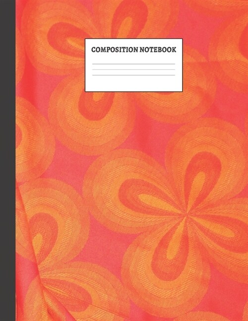 Composition Notebook: 300 page - College Ruled - Orange Flower Notebook for School - Lined Paper Writing Diary & Practice Journal Organizer (Paperback)