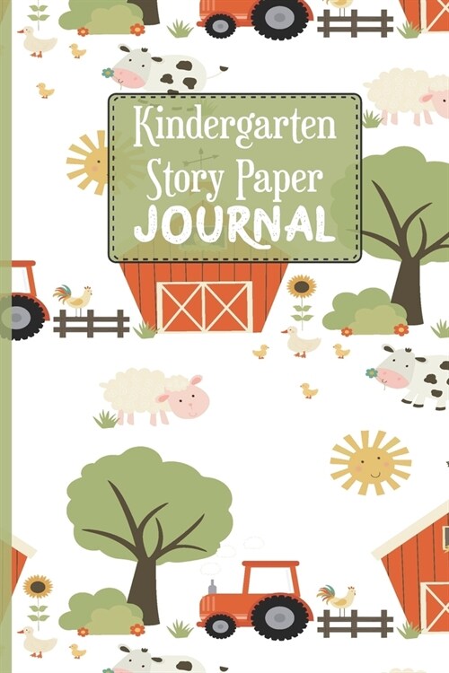 Kindergarten Story Paper Journal: Kids Drawing and Creative Writing Blank Line Notebook for School Children in The Classroom or at Home - Multi-Purpos (Paperback)
