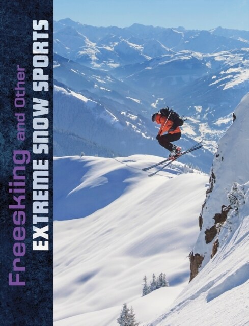 Freeskiing and Other Extreme Snow Sports (Hardcover)