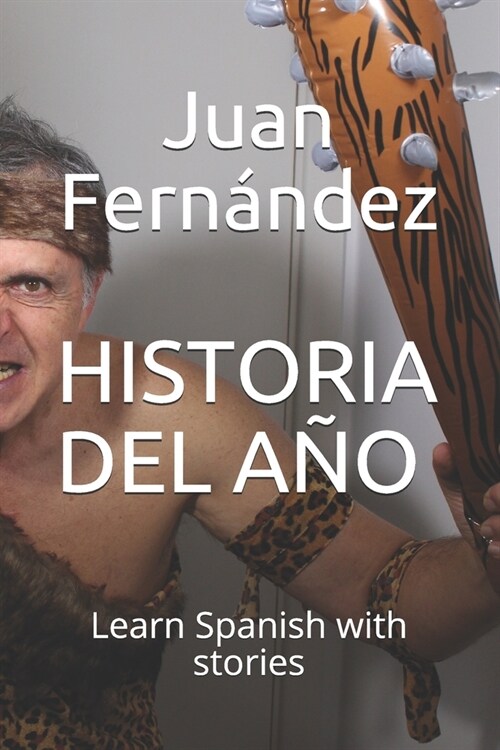 Historia del a?: Learn Spanish With Stories (Paperback)