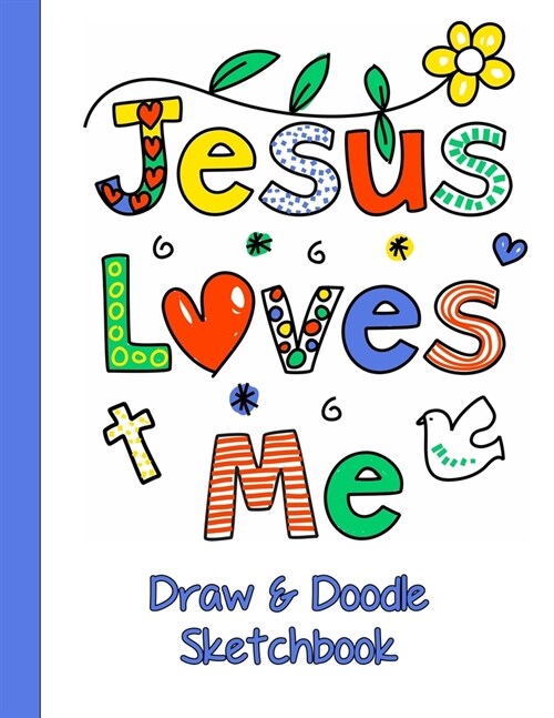 Draw & Doodle Sketchbook: Blank Drawing Paper for Kids Ages 4 - 8, Perfect as Drawing Pad for Kids Easel or Fun Childrens Devotional Workbook ( (Paperback)