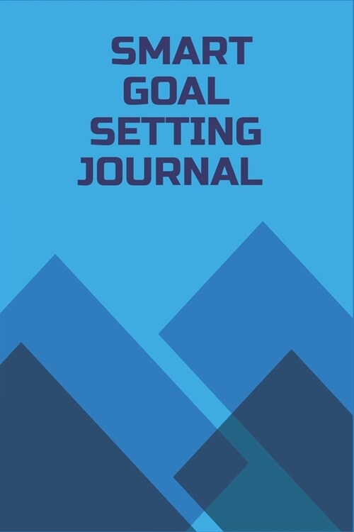 Smart Goal Setting Journal: A Productivity Planner and Motivational Log Book for self-development - Educational gifts for student (Paperback)