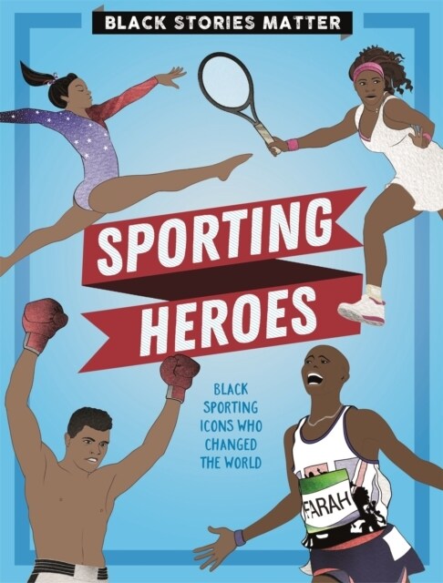 Black Stories Matter: Sporting Heroes (Hardcover)