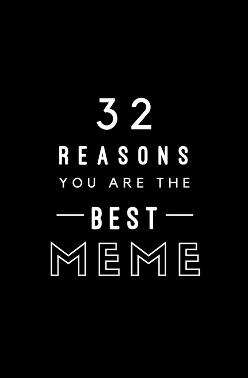 32 Reasons You Are The Best Meme: Fill In Prompted Memory Book (Paperback)