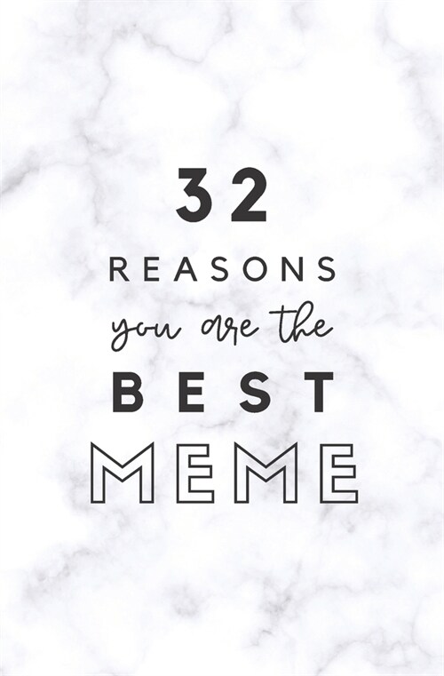 32 Reasons You Are The Best Meme: Fill In Prompted Marble Memory Book (Paperback)