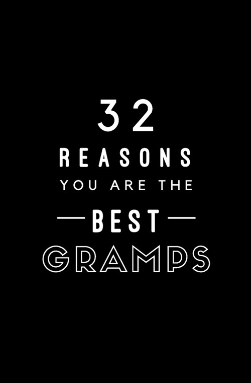 32 Reasons You Are The Best Gramps: Fill In Prompted Memory Book (Paperback)