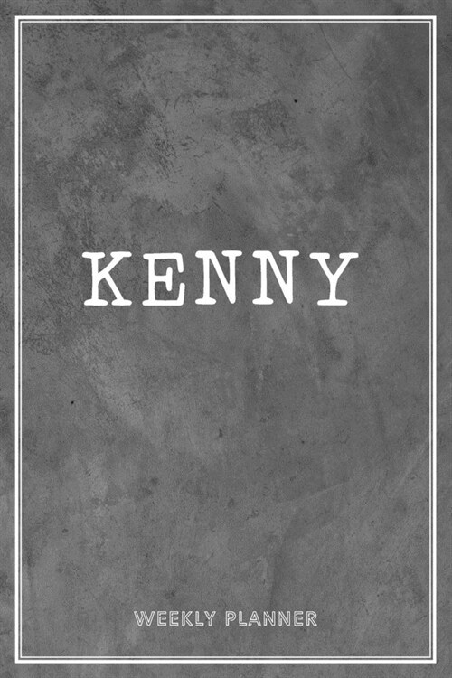 Kenny Weekly Planner: Custom Name Personalized Personal - Appointment Undated - Business Planners - To Do List Organizer Logbook Keepsake - (Paperback)