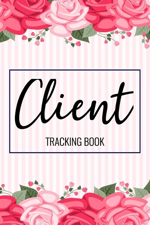 Client Tracking Book: Stylist Book Record Cards Personal Client Data Profile Organizer And Appointment Log Book For Salon Nail Hair Makeup A (Paperback)