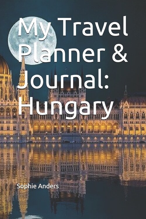 My Travel Planner & Journal: Hungary (Paperback)
