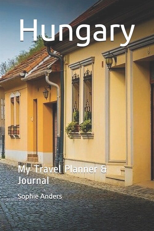Hungary: My Travel Planner & Journal (Paperback)