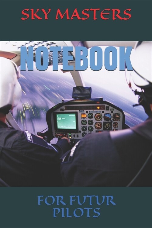 Notebook: For Futur Pilots (Paperback)