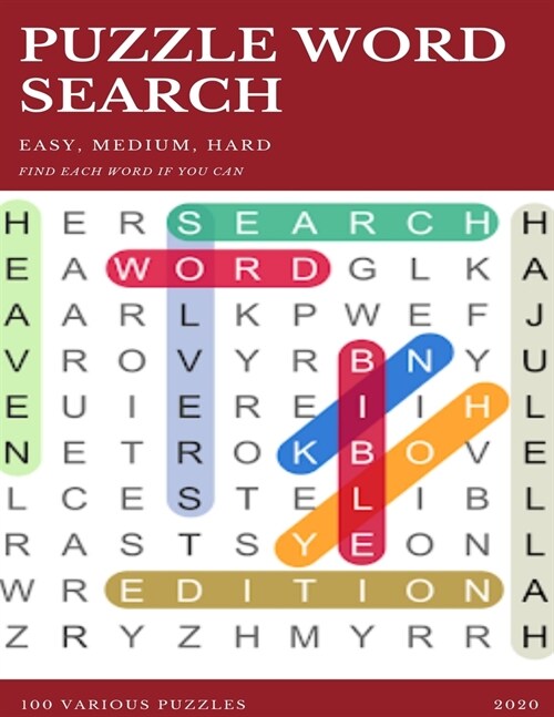 Puzzle Word Search Easy, Medium, Hard Find Each Word If You Can 100 Various Puzzles 2020: Word Search Puzzle Book for Adults, large print word search (Paperback)