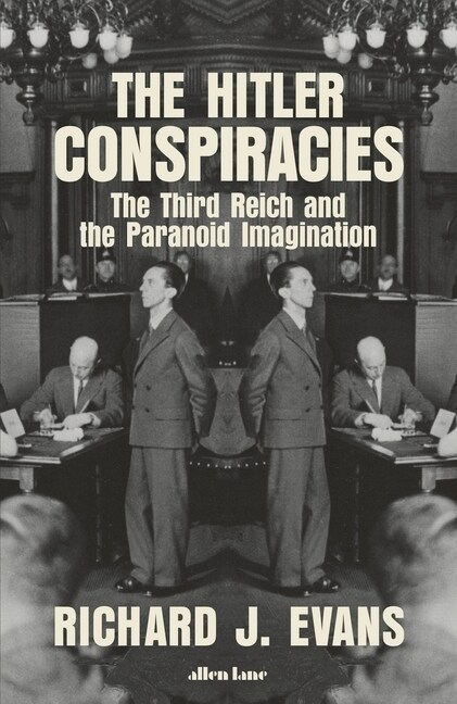 The Hitler Conspiracies : The Third Reich and the Paranoid Imagination (Hardcover)
