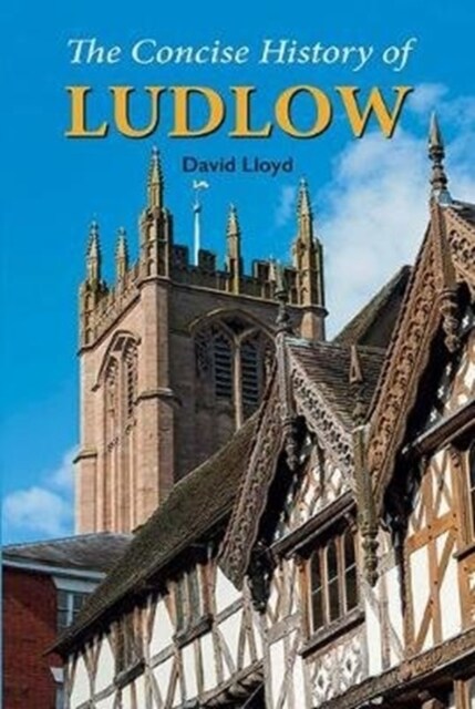 The Concise History of Ludlow (Paperback, Colour edition)