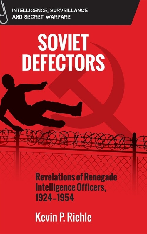 Defector : The Revelations of Renegade Soviet Intelligence Officers, 1934-1954 (Hardcover)