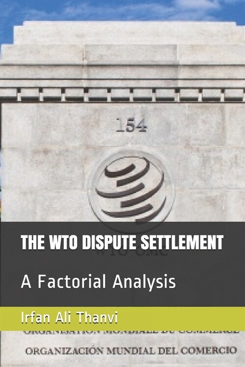 The Wto Dispute Settlement: A Factorial Analysis (Paperback)