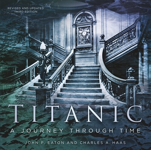 Titanic: A Journey Through Time (Paperback, 2 ed)