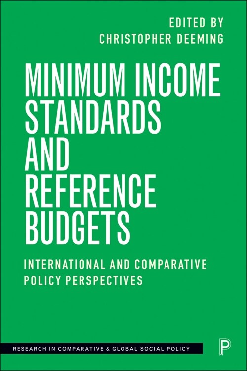 Minimum Income Standards and Reference Budgets : International and Comparative Policy Perspectives (Hardcover)