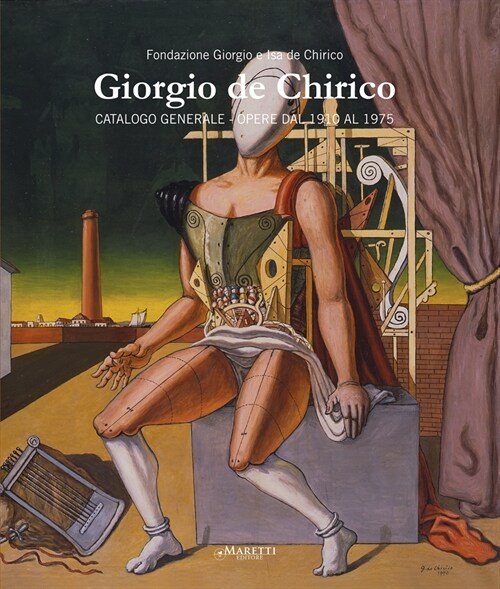 Giorgio de Chirico: Catalogo Generale. Opere Dal 1910 Al 1975. (Hardcover)