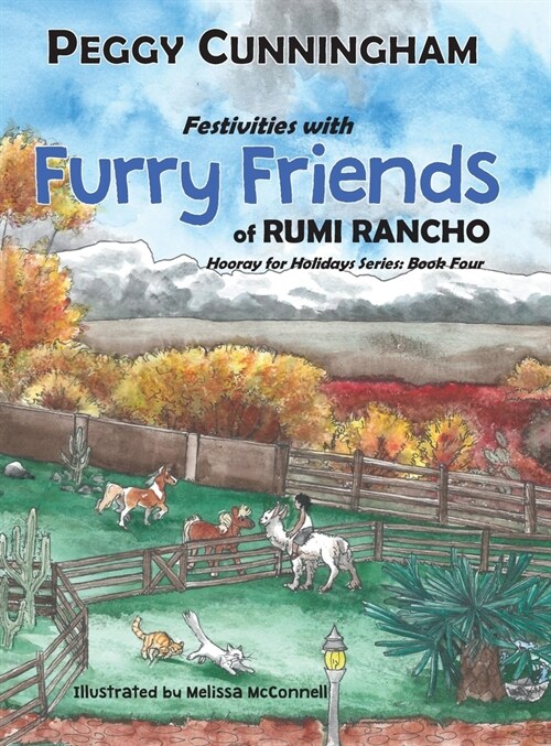 Festivities with Furry Friends of Rumi Rancho: Hooray for Holidays Series: Book Four (Hardcover)