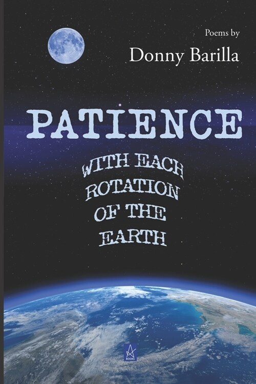 Patience with Each Rotation of the Earth: Poems (Paperback)